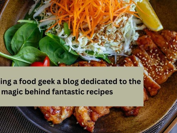 Appeasing a food geek a blog dedicated to the magic behind fantastic recipes